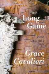 9781944585563-1944585567-The Long Game: Poems Selected & New