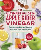 9781942411277-1942411278-The Apple Cider Vinegar Cure: Essential Recipes & Remedies to Heal Your Body Inside and Out