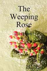 9780615214405-0615214401-The Weeping Rose