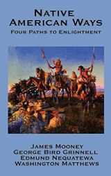 9781934451939-1934451932-Native American Ways: Four Paths to Enlightenment