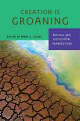 9780814680650-0814680658-Creation Is Groaning: Biblical and Theological Perspectives