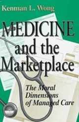 9780268014407-026801440X-Medicine and the Marketplace: The Moral Dimensions of Managed Care