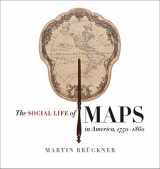 9781469632605-1469632608-The Social Life of Maps in America, 1750-1860 (Published by the Omohundro Institute of Early American History and Culture and the University of North Carolina Press)