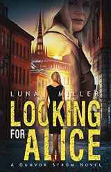 9781732534742-1732534748-Looking for Alice: A Gunvor Ström Novel