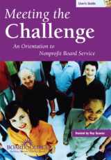 9781586860851-1586860852-Meeting the Challenge: An Orientation to Nonprofit Board Service