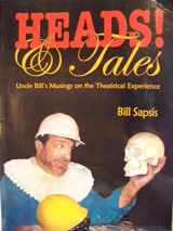 9780979703904-0979703905-HEADS & TALES of uncle Bill's musings on the theatrical Experience