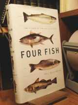 9781594202568-1594202567-Four Fish: The Future of the Last Wild Food