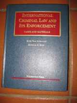9781599411613-159941161X-International Criminal Law and Its Enforcement, Cases and Materials (University Casebook)
