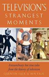 9781861058744-1861058748-Television's Strangest Moments: Extraordinary But True Tales from the History of Television (Strangest series)