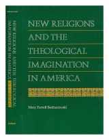 9780253311375-0253311373-New Religions and the Theological Imagination in America (Religion in North Am)
