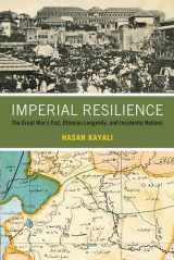 9780520343696-0520343697-Imperial Resilience: The Great War's End, Ottoman Longevity, and Incidental Nations