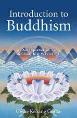 9780978906771-0978906772-Introduction to Buddhism: An Explanation of the Buddhist Way of Life