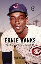 9781600785191-1600785190-Ernie Banks: Mr. Cub and the Summer of '69