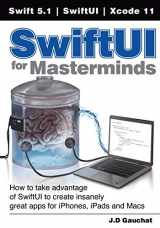 9780991817887-0991817885-SwiftUI for Masterminds: How to take advantage of SwiftUI to create insanely great apps for iPhones, iPads, and Macs