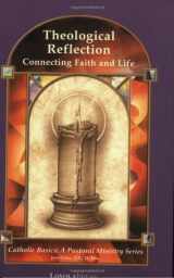 9780829417241-0829417249-Theological Reflection: Connecting Faith and Life (Catholic Basics: A Pastoral Ministry Series)