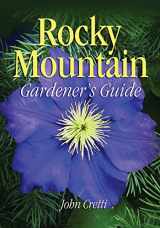 9781591860389-1591860385-Rocky Mountain Gardener's Guide (Gardener's Guides)