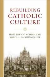 9781933184944-1933184949-Rebuilding Catholic Culture