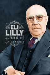 9780871951977-0871951975-Eli Lilly: A Life, 1885-1977