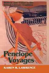 9780801499135-0801499135-Penelope Voyages: Women and Travel in the British Literary Tradition (Reading Women Writing)