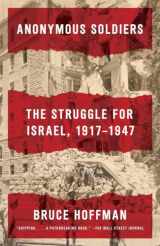 9780307741615-0307741613-Anonymous Soldiers: The Struggle for Israel, 1917-1947