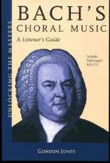 9781574671803-1574671804-Bach's Choral Music: A Listener's Guide (Unlocking the Masters)