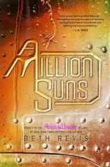 9781595145376-1595145370-A Million Suns: An Across the Universe Novel