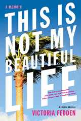 9781250075284-1250075289-This Is Not My Beautiful Life: A Memoir