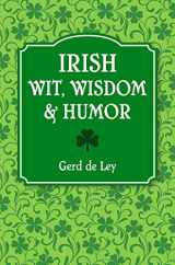 9781578269242-1578269245-Irish Wit, Wisdom and Humor: The Complete Collection of Irish Jokes, One-Liners & Witty Sayings