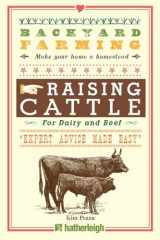 9781578264957-1578264952-Backyard Farming: Raising Cattle for Dairy and Beef