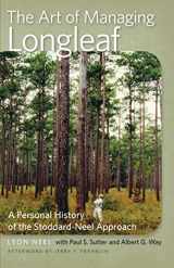 9780820344133-0820344133-The Art of Managing Longleaf: A Personal History of the Stoddard-Neel Approach (Wormsloe Foundation Nature Books)