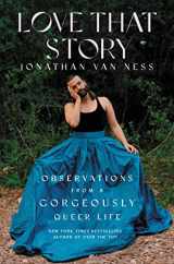 9780063082267-0063082268-Love That Story: Observations from a Gorgeously Queer Life