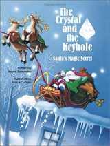 9780970326911-0970326912-The Crystal and the Keyhole: Santa's Magic Secret
