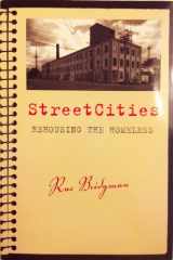 9781551115337-1551115336-StreetCities: Rehousing the Homeless (Teaching Culture: UTP Ethnographies for the Classroom)