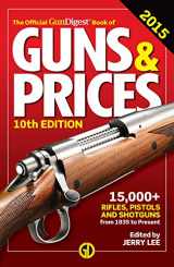 9781440244292-1440244294-The Official Gun Digest Book of Guns & Prices 2015