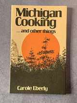 9780932296009-0932296009-Michigan Cooking... and Other Things