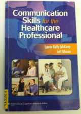 9781582558141-1582558140-Communication Skills for the Healthcare Professional