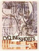 9781621064633-1621064638-Cycling Shorts: Short Documentaries About Bicycles By Joe Biel