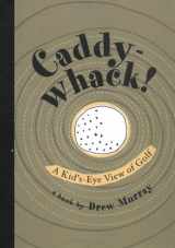 9781932202007-1932202005-Caddywhack: A Kid'S-Eye View of Golf