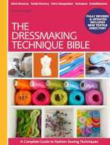9781446304921-1446304922-The Dressmaking Technique Bible: A Complete Guide to Fashion Sewing Techniques