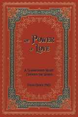 9781732318502-1732318506-The Power of Love: A Transformed Heart Changes the World