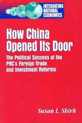 9780815778530-0815778538-How China Opened Its Door: The Political Success of the PRC's Foreign Trade and Investment Reforms (Integrating National Economies: Promise & Pitfalls)