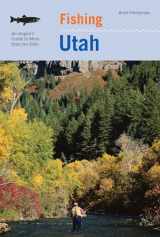 9781599212265-1599212269-Fishing Utah: An Angler's Guide To More Than 170 Prime Fishing Spots (Fishing Series)
