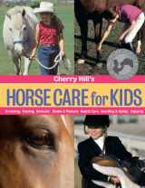 9781580174077-1580174078-Cherry Hill's Horse Care for Kids: Grooming, Feeding, Behavior, Stable & Pasture, Health Care, Handling & Safety, Enjoying