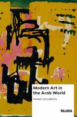 9781633450387-1633450384-Modern Art in the Arab World: Primary Documents (MoMA Primary Documents)