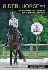 9781570767050-157076705X-Rider + Horse = 1: How to Achieve the Fluid Dialogue that Leads to Harmonious Performance