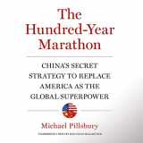 9781504620093-1504620097-The Hundred-Year Marathon: China's Secret Strategy to Replace America as the Global Superpower