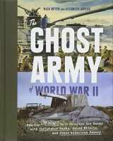 9781616893187-1616893184-The Ghost Army of World War II: How One Top-Secret Unit Deceived the Enemy with Inflatable Tanks, Sound Effects, and Other Audacious Fakery