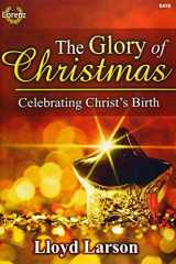 9780787761554-0787761559-The Glory of Christmas: Celebrating Christ's Birth