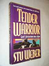 9780880705790-0880705795-Tender Warrior: God's Intention for a Man