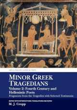 9781802078237-1802078231-Minor Greek Tragedians, Volume 2: Fourth-Century and Hellenistic Poets: Fragments from the Tragedies with Selected Testimonia (Aris & Phillips Classical Texts)